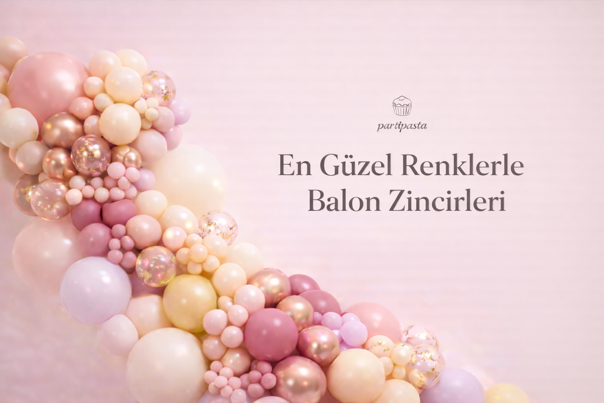 Balon Zinciri Nasıl Yapılır? (Kolay Kurulum Rehberi)